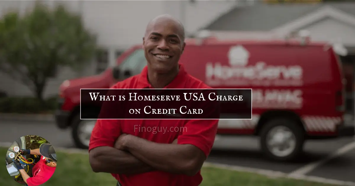 Homeserve USA person in background text on it Charge on Credit Card
